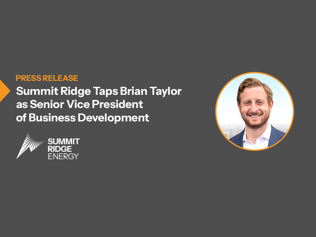 Summit Ridge Energy Taps Brian Taylor as Senior Vice President of Business Development to Drive Strategic Growth 